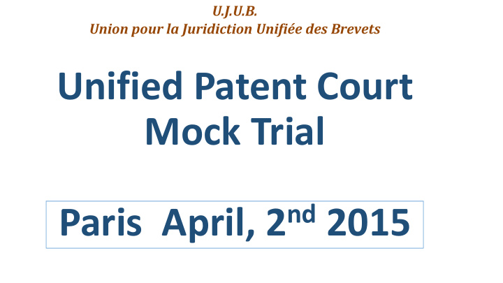 unified patent court mock trial