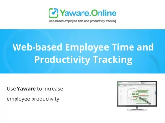 Web-based Employee Time and  Productivity Tracking Use Yaware to increase  employee productivity  A