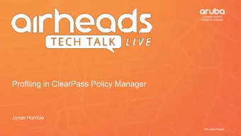 Profiling in ClearPass Policy Manager  Jonas Humble  #ArubaAirheads  Why Profile?  #ArubaAirheads