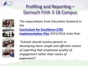 Profiling and Repor/ng  Dornoch Firth 3-18 Campus  The expecta/ons from Educa/on Scotland in