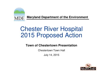 Chester River Hospital  2015 Proposed Action  Town of Chestertown Presentation  Chestertown Town
