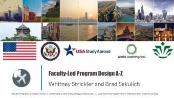 Faculty-Led Program Design A-Z  Whitney Strickler and Brad Sekulich  The IDEAS Program is a program