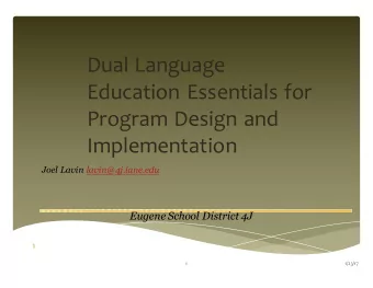 Dual Language  Education Essentials for  Program Design and  Implementation  Joel Lavin