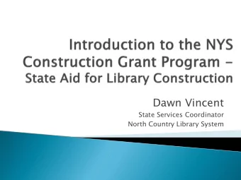Dawn Vincent  State Services Coordinator  North Country Library System  What is State Aid for