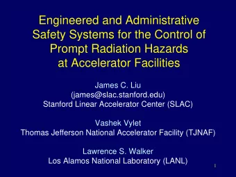 Engineered and Administrative  Safety Systems for the Control of  Prompt Radiation Hazards  at