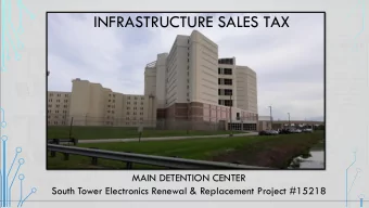 INFRASTRUCTURE SALES TAX  MAIN DETENTION CENTER  South Tower Electronics Renewal &amp; Replacement
