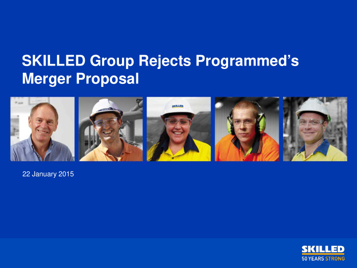 skilled group rejects programmed s merger proposal