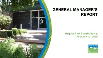 GENERAL MANAGERS  REPORT  Regular Park Board Meeting  February 10, 2020 25 Years of Service