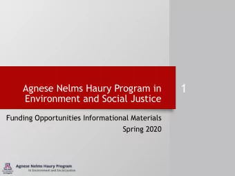1  Agnese Nelms Haury Program in  Environment and Social Justice  Funding Opportunities
