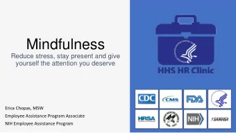 Mindfulness  Reduce stress, stay present and give  yourself the attention you deserve  Erica