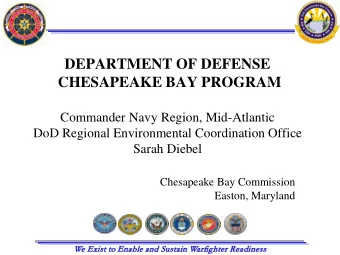 DEPARTMENT OF DEFENSE  CHESAPEAKE BAY PROGRAM  Commander Navy Region, Mid-Atlantic  DoD Regional