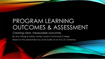 OUTCOMES &amp; ASSESSMENT  Creating clear, measurable outcomes  By Amy Obegi &amp; LaNae Jaimez,