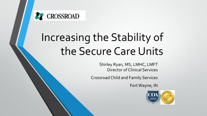 increasing the stability of the secure care units