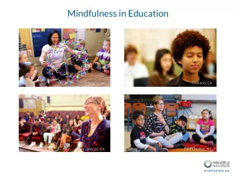 Mindfulness in Education  Seattle, WA  Oakland, CA  San Lorenzo, CA  Port Chester, NY