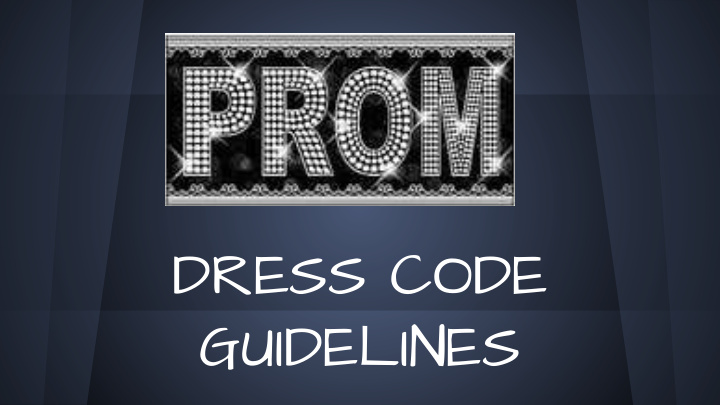 dress code guidelines dress code for buhs prom will be