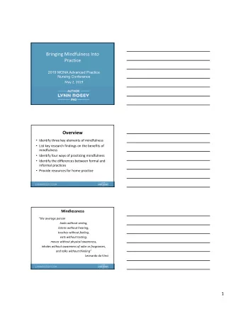 Bringing Mindfulness Into  Practice  2019 MONA Advanced Practice  Nursing Conference  May 2, 2019