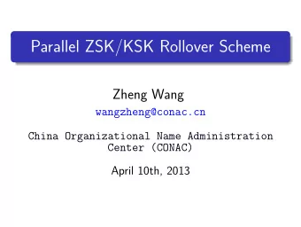 Parallel ZSK/KSK Rollover Scheme  Zheng Wang  wangzheng@conac.cn  China Organizational Name