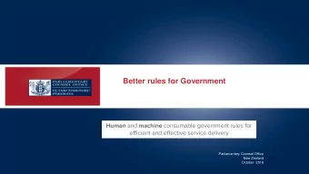 Better rules for Government Human and machine consumable government rules for  efficient and