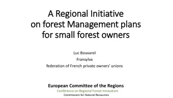 on forest Management pla  lans  for small forest owners  Luc Bouvarel  Fransylva  federation of