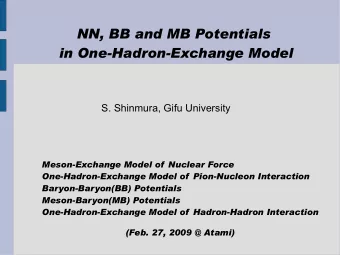NN, BB and MB Potentials  in One-Hadron-Exchange Model  S. Shinmura, Gifu University