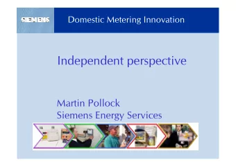 Independent perspective  Martin Pollock  Siemens Energy Services  What the utilities want  vs  What