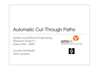 Automatic Cut-Through Paths  System and Network Engineering  Research Project 2  Class 2005 - 2006