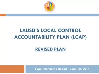 LAUSDS LOCAL CONTROL  ACCOUNTABILITY PLAN (LCAP)  REVISED PLAN  Superintendents Report - June