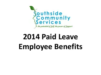 2014 Paid Leave  Employee Benefits  Why We Changed Our Benefits Plan  1. Earlier this year the VA