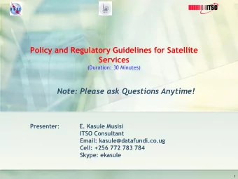 Policy and Regulatory Guidelines for Satellite  Services  (Duration: 30 Minutes)  Note: Please ask