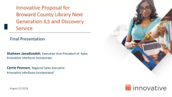 Broward County Library Next  Generation ILS and Discovery  Service Final Presentation Shaheen