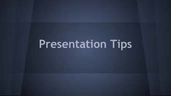 Presentation Tips  At the Beginning...   Introduce yourselves and your topic  DO:   Prepare,