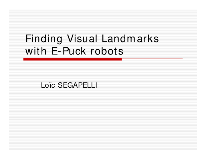 finding visual landmarks with e puck robots