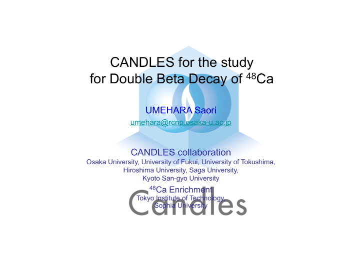 candles for the study for double beta decay of 48 ca