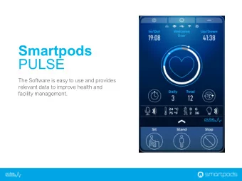Smartpods  PULSE  The Software is easy to use and provides  relevant data to improve health and