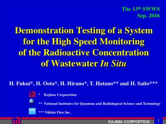 for the High Speed Monitoring  of the Radioactive Concentration of Wastewater In Situ  H. Fukui*,