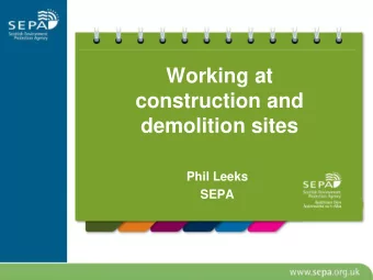 demolition sites  Phil Leeks  SEPA  What we will cover:    Section 1: Pollution Prevention