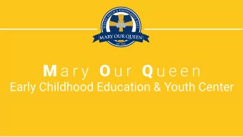 M a r y O u r Q u e e n  Early Childhood Education &amp; Youth Center  Looking to the Future  MOQ