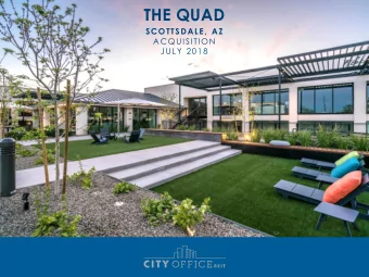 THE QUAD  SCOTTSDALE, AZ  ACQUISITION  JULY 2018  FORWARD-LOOKING STATEMENTS  Certain statements