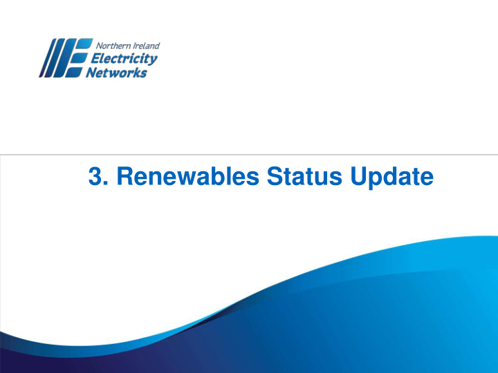3 renewables status update 31 march 2018 renewable