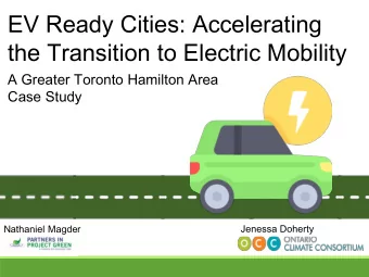 the Transition to Electric Mobility  A Greater Toronto Hamilton Area  Case Study  Nathaniel Magder