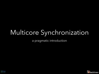 Multicore Synchronization  a pragmatic introduction    Speaker (@0xF390)  Co-founder of