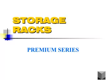STORAGE  STORAGE  RACKS  RACKS  PREMIUM SERIES  SPECIFICATIONS  SPECIFICATIONS  Welded connection