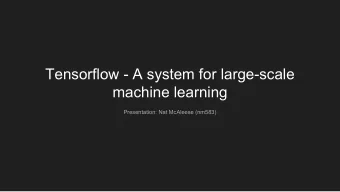 Tensorflow - A system for large-scale  machine learning  Presentation: Nat McAleese (nm583)