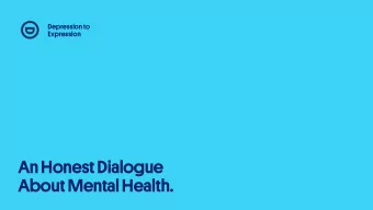 An Honest Dialogue  About Mental Health.  In any given week, 500,000  Canadians are unable to  work