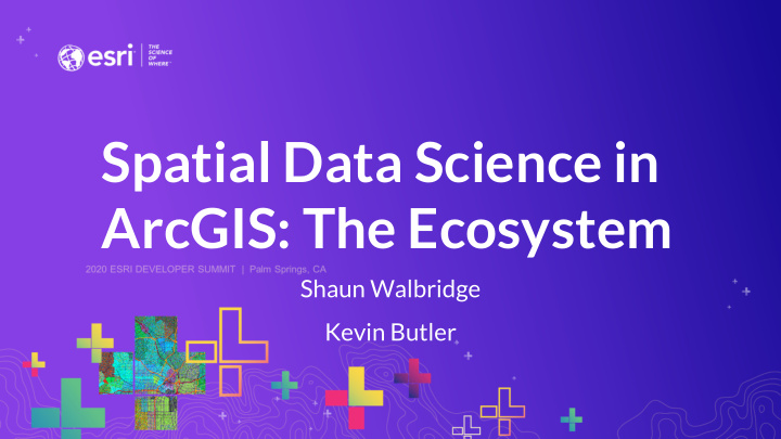 spatial data science in arcgis the ecosystem