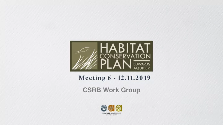 meeting 6 12 11 20 19 csrb work group eahcp csrb wg charge
