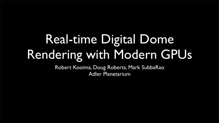 real time digital dome rendering with modern gpus