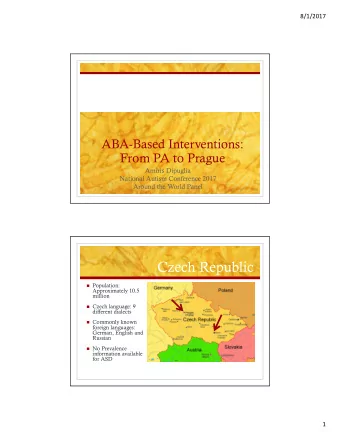 Czech Republic  Population:  Approximately 10.5  million  Czech language: 9  different