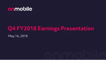 Q4 FY2018 Earnings Presentation  May 16, 2018  Cautionary statement  Forward Looking Stat