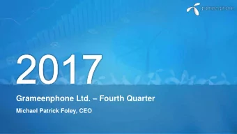 Grameenphone Ltd.  Fourth Quarter Michael Patrick Foley, CEO  Disclaimer  The following